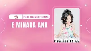 E Minaka Ana | Traditional Māori Song | Piano Cover 🎹✨