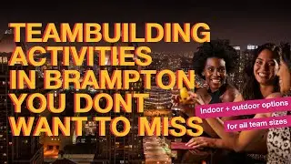 Top Team Building Activities in Brampton You Can't Miss