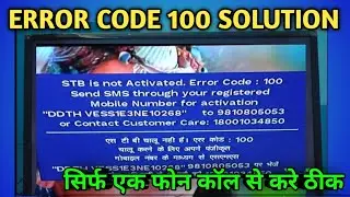 ERROR CODE 100 SOLUTION IN DD FREE DISH ICAS SET TOP BOX