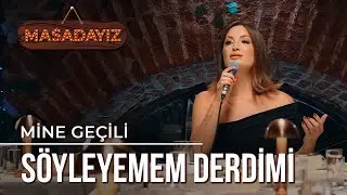 Mine Geçili - Söyleyemem Derdimi | Masadayız