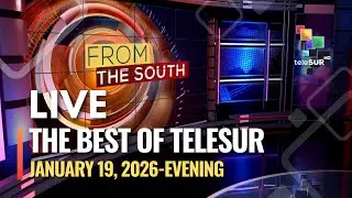 The Best of teleSUR, January 19, 2026, EVENING