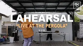 LaHearsals Live At The Pergola | 5.1.23