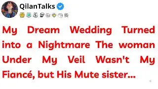 &ldquo;My Dream Wedding Turned into a Nightmare  The woman Under My Veil Wasn&rsquo;t My Fianc&eacute; but His Mute...
