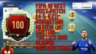 FIFA 19 BEST POST PATCH (4-5-1(2)) FORMATION REVIEW (W/CUSTOM TACTICS AND PLAYER INSTRUCTIONS)