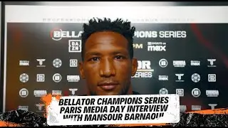 Bellator&nbsp;Champions&nbsp;Series&nbsp;Paris&nbsp;Media&nbsp;Day Interview With Mansour&nbsp;Barnaoui