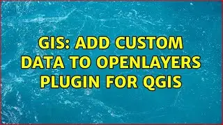 GIS: Add Custom Data to OpenLayers Plugin for QGIS