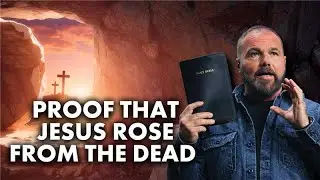 Proof That Jesus Rose From The Dead