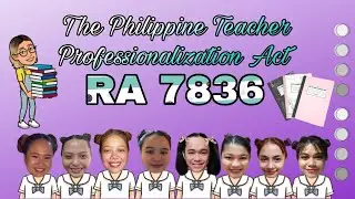 GROUP 2: R.A. 7836 (THE PHILIPPINE TEACHERS PROFESSIONALIZATION ACT)