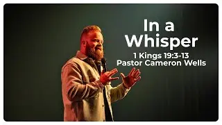 In A Whisper | Pastor Cameron Wells