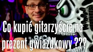 Co kupić gitarzyście na prezent ??? - gitary, wzmacniacze, słuchawki, VST i inne fajne pomysły - FOG