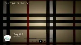 Gary McF - Its A Dream (Old Tune Of The Day)