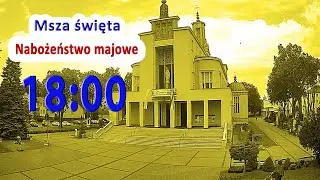 05.05 g.18:00 Msza święta na żywo | Nabożeństwo majowe | NIEPOKALANÓW – bazylika