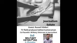 Russell Midori: TV Field Producer, Co-Founder: Military Veterans In Journalism