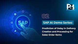 SAP AI Demo Series: 2 :Prediction of Delay in Delivery Creation and Processing for Sales Order Items