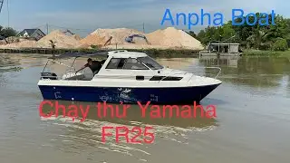 Chạy thử Yamaha FR25, gh&eacute;p m&aacute;y 150HP , 10 kh&aacute;ch 1 ph&ograve;ng ngủ.