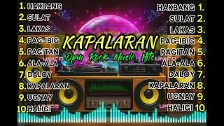 KAPALARAN || OPM ROCK MUSIC HITS || PINOY ROCK MUSIC