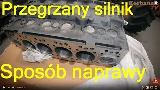 Przegrzany i odkształcony blok silnika 👉Sposób naprawy👉 ciągnik Fendt 930 [Korbanek]
