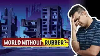 How RUBBER shortage can end the world