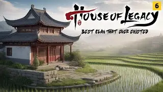 House of Legacy: Best Clan That Ever Existed | E.6