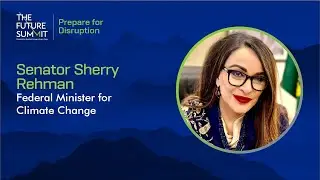 Senator Sherry Rehman | Federal Minister for Climate Change | TFS 6th Edition | Nutshell Group