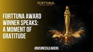 Forttuna Global Excellence Awards &ndash; Honoring Business Leaders | 2024 Global Edition | Dubai🌟🏆