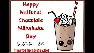 Happy National Chocolate Milkshake Day - September 12th
