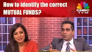 How to identify the correct MUTUAL FUNDS? | CNBC TV18