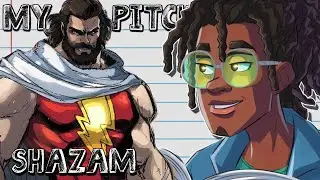 How I Would Pitch Absolute Shazam