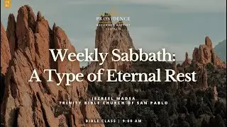 Bible Class | Weekly Sabbath: A Type of Eternal Rest