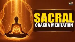 Sacral Chakra Healing Music | Activate Creativity & Emotional Balance | Svadhisthana Chakra