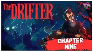 The Drifter | Chapter 9 | Full Playthrough