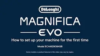 Magnifica Evo | How to set up the coffee machine for the first time