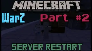 Minecraft: WarZ - Episode 2 - Server Restart