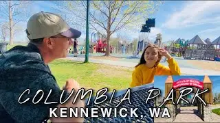 OUR VISIT TO COLUMBIA PARK / KENNEWICK, WA / PLAYGROUND OF DREAMS / TRI-CITIES