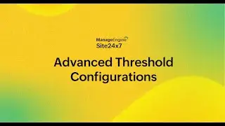 Advanced Threshold Configurations in Site24x7