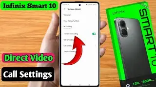 how to direct video call in infinix smart 10, infinix smart 10 direct video call settings