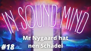 IN SOUND MIND deutsch gameplay #18 Mr Nygaard hat nen Sch&auml;del - PS5 Letsplay BLIND