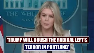 Karoline Leavitt TORCHES Portland Leadership: &ldquo;You Let Terrorists Take Over Your City!&rdquo; |