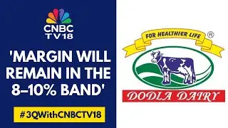 Revenue Guidance Still In The 14&ndash;15% Range, EBITDA In The 8&ndash;9% Band: Dodla Dairy | CNBC TV18