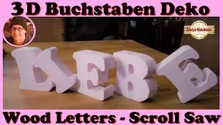3D  Buchstaben Deko | 3D wood letters | scroll saw
