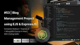 NodeJS Tutorial in Hindi #53 | Blog Management Project using EJS & ExpressJS
