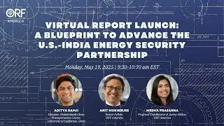 Virtual Report Launch: A Blueprint to Advance the U.S.-India Energy Security Partnership