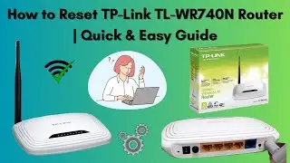 How to Reset TP-Link TL-WR740N Router | Quick & Easy Guide