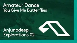 Amateur Dance - You Give Me Butterflies
