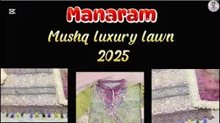 MANARAM Mushq luxury lawn 2025 || Glittring Grace || stitched by summer stiching point 🥰😊❤️