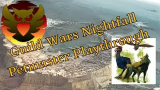 Petmaster Playthrough Part 11 | Guild Wars Nightfall