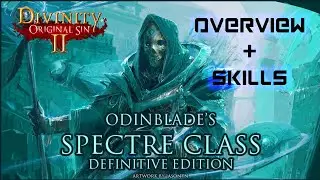 ОБЗОР МОДОВ ODINBLADE SPECTRE И НАВЫКИ | DIVINITY: ORIGINAL SIN 2