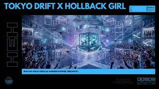 HARD TECHNO | Tokyo Drift x Hollback Girl (Rave Heaven & MerkMine Remix)