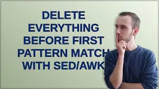 Delete everything before first pattern match with sed/awk