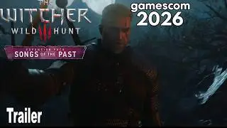 The Witcher 3: Wild Hunt Songs of the Past Reveal Trailer | gamescom 2026